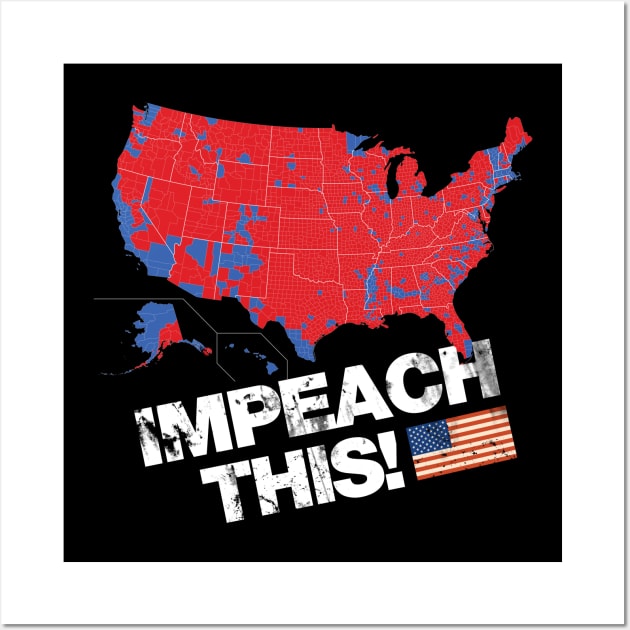 Impeach This 2016 Electoral Map Gift Wall Art by Designtigrate
